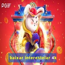 baixar interestelar 4k